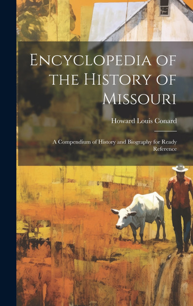 Encyclopedia of the History of Missouri Encyclopedia of the History of Missouri
