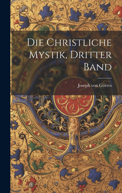 Die Christliche Mystik, Dritter Band