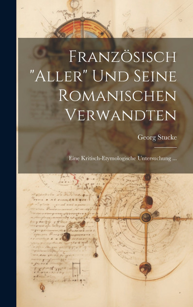 Französisch "Aller" Und Seine Romanischen Verwandten
