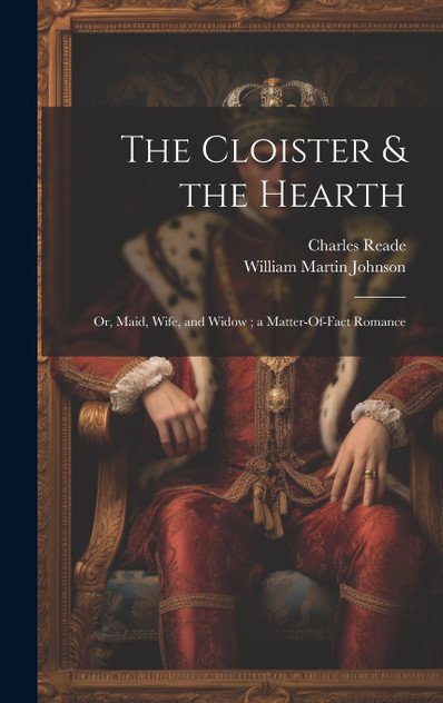 The Cloister & the Hearth The Cloister & the Hearth