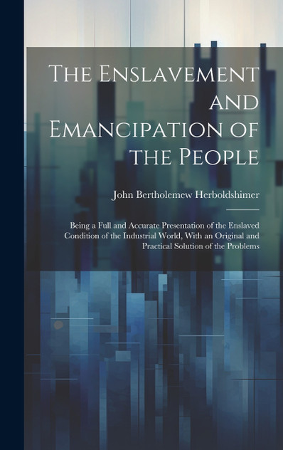 The Enslavement and Emancipation of the People The Enslavement and Emancipation of the People