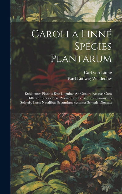 Caroli a Linné Species Plantarum
