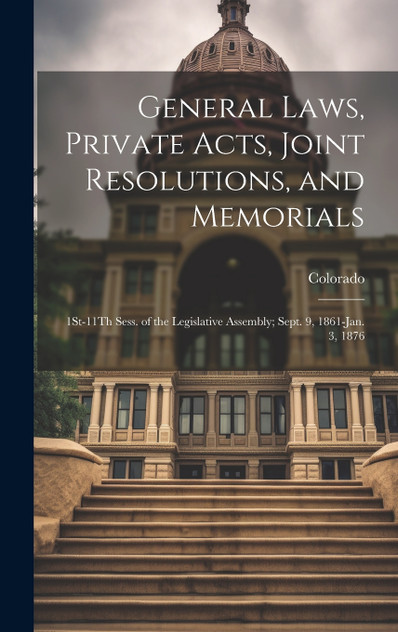 General Laws, Private Acts, Joint Resolutions, and Memorials General Laws, Private Acts, Joint Resolutions, and Memorials