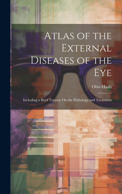 Atlas of the External Diseases of the Eye