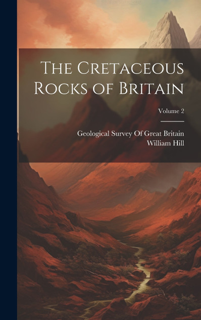 The Cretaceous Rocks of Britain; Volume 2 The Cretaceous Rocks of Britain; Volume 2