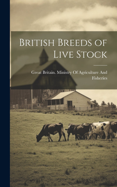 British Breeds of Live Stock British Breeds of Live Stock