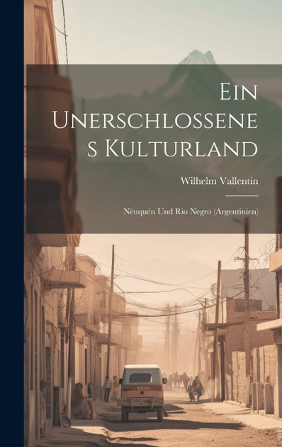 Ein Unerschlossenes Kulturland Ein Unerschlossenes Kulturland