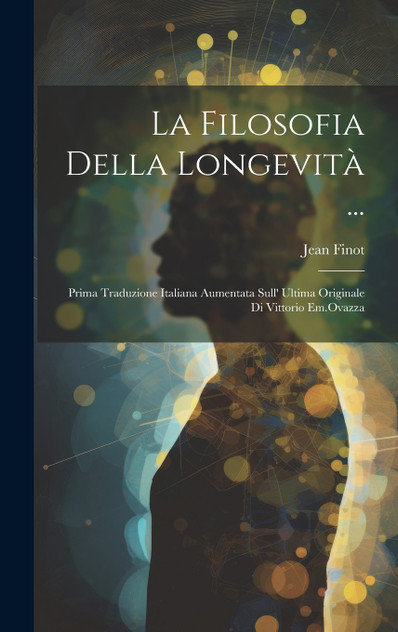 La Filosofia Della Longevità ... La Filosofia Della Longevità ...