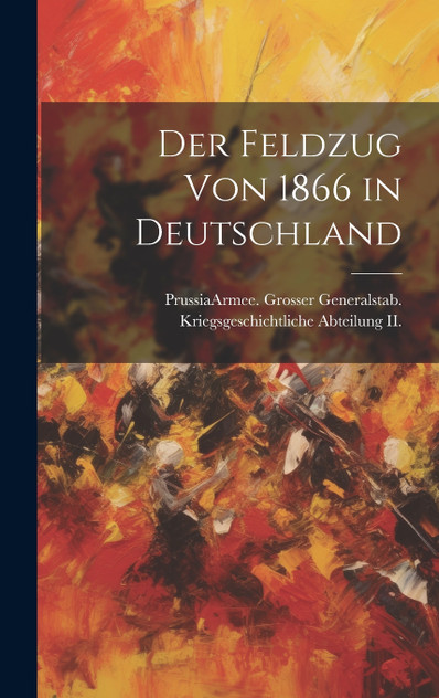 Der Feldzug Von 1866 in Deutschland