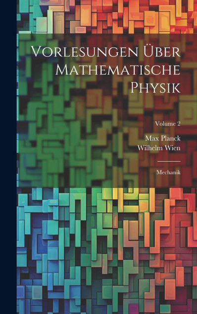 Vorlesungen Über Mathematische Physik Vorlesungen Über Mathematische Physik