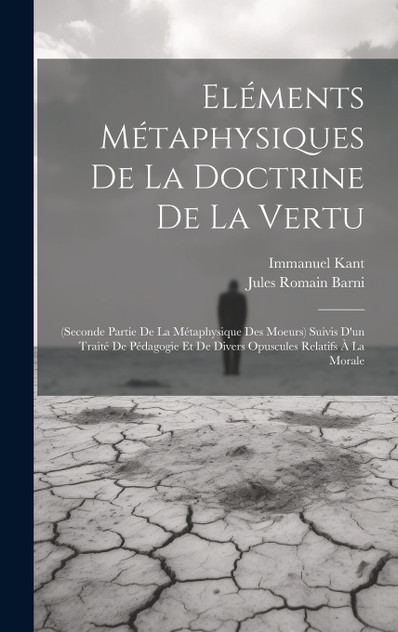 Eléments Métaphysiques De La Doctrine De La Vertu Eléments Métaphysiques De La Doctrine De La Vertu