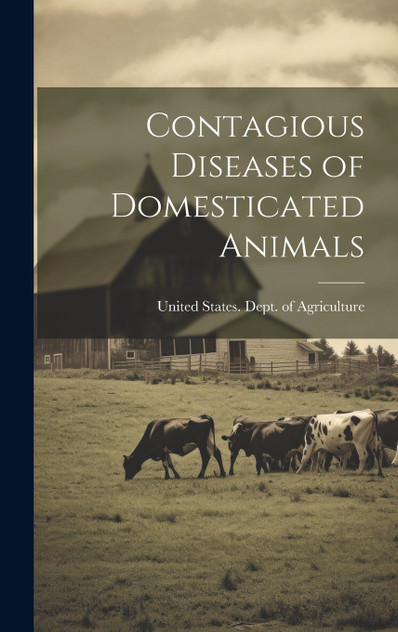 Contagious Diseases of Domesticated Animals Contagious Diseases of Domesticated Animals