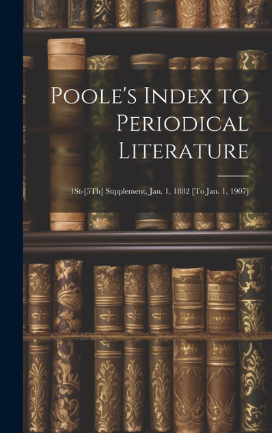 Poole's Index to Periodical Literature Poole's Index to Periodical Literature