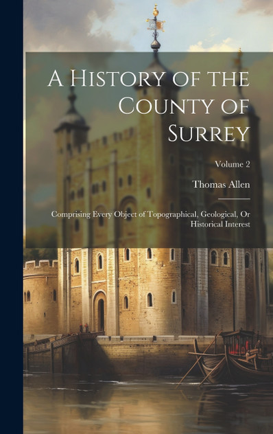 A History of the County of Surrey A History of the County of Surrey