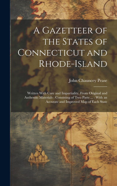 A Gazetteer of the States of Connecticut and Rhode-Island A Gazetteer of the States of Connecticut and Rhode-Island