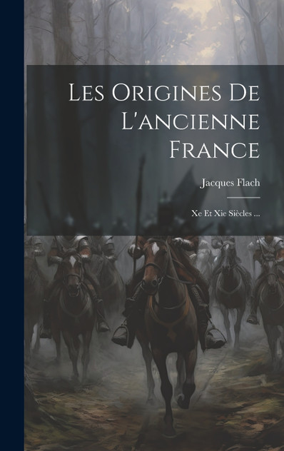 Les Origines De L'ancienne France Les Origines De L'ancienne France
