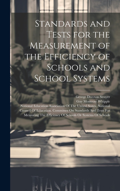 Standards and Tests for the Measurement of the Efficiency of Schools and School Systems Standards and Tests for the Measurement of the Efficiency of Schools and School Systems