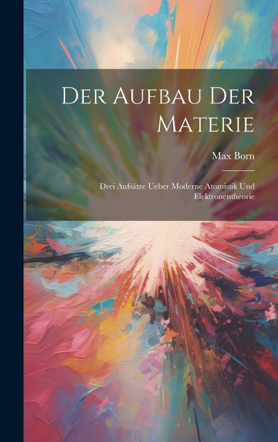 Der Aufbau der Materie Der Aufbau der Materie