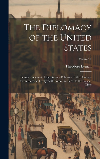 The Diplomacy of the United States The Diplomacy of the United States