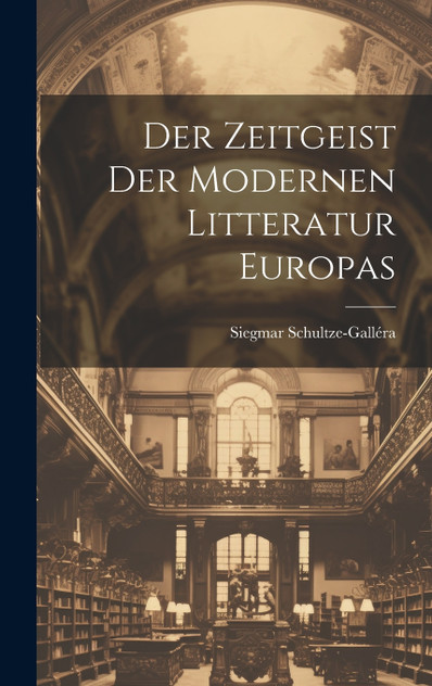 Der Zeitgeist Der Modernen Litteratur Europas Der Zeitgeist Der Modernen Litteratur Europas