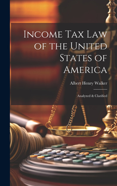 Income Tax Law of the United States of America Income Tax Law of the United States of America
