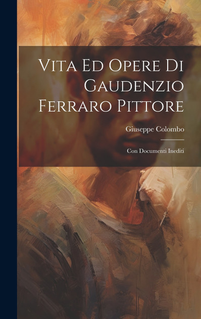 Vita Ed Opere Di Gaudenzio Ferraro Pittore Vita Ed Opere Di Gaudenzio Ferraro Pittore