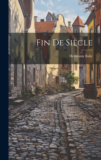 Fin De Siècle Fin De Siècle