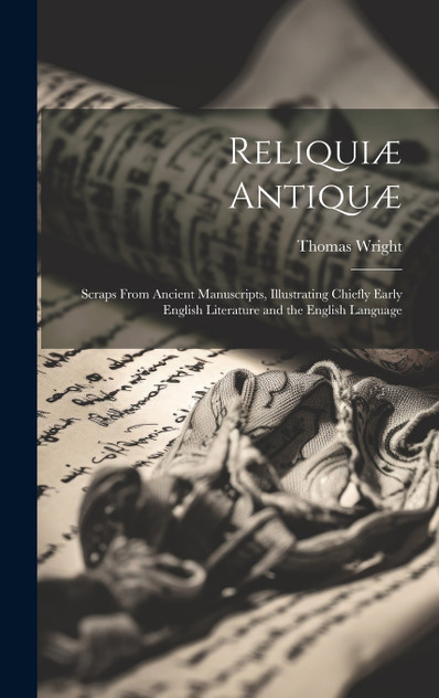 Reliquiæ Antiquæ Reliquiæ Antiquæ