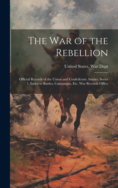 The War of the Rebellion The War of the Rebellion