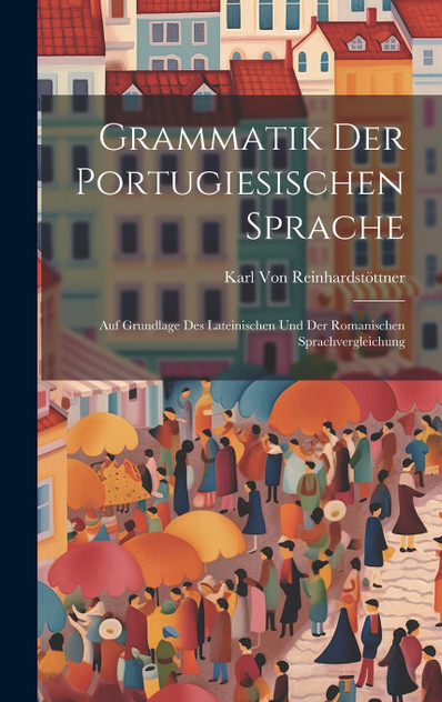 Grammatik Der Portugiesischen Sprache Grammatik Der Portugiesischen Sprache