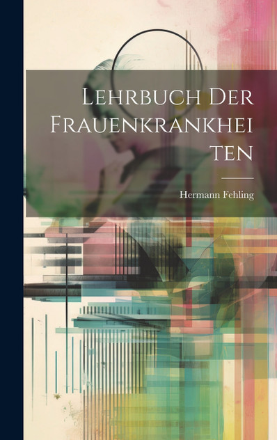 Lehrbuch Der Frauenkrankheiten