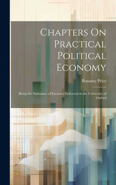 Chapters On Practical Political Economy