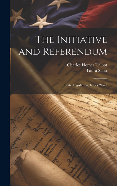 The Initiative and Referendum The Initiative and Referendum
