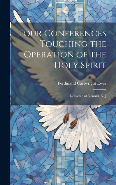 Four Conferences Touching the Operation of the Holy Spirit