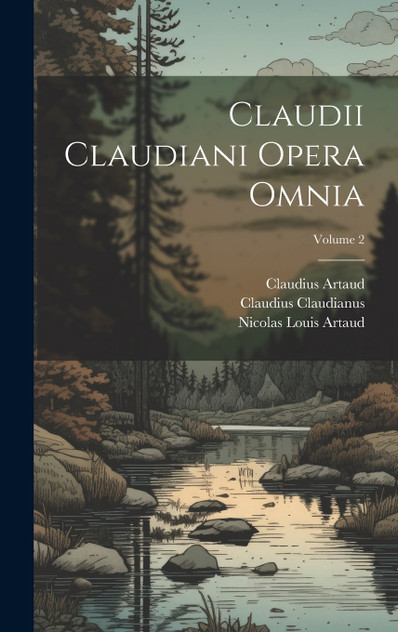 Claudii Claudiani Opera Omnia; Volume 2 Claudii Claudiani Opera Omnia; Volume 2