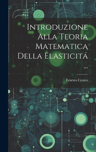 Introduzione Alla Teoria Matematica Della Elasticitá ... Introduzione Alla Teoria Matematica Della Elasticitá ...