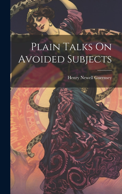 Plain Talks On Avoided Subjects Plain Talks On Avoided Subjects