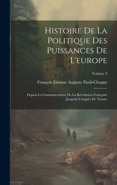 Histoire De La Politique Des Puissances De L'europe Histoire De La Politique Des Puissances De L'europe
