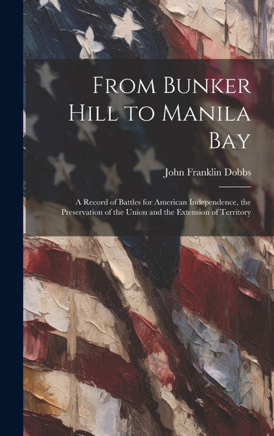 From Bunker Hill to Manila Bay