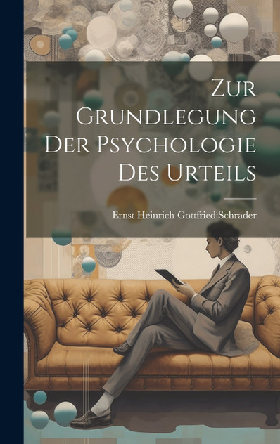 Zur Grundlegung Der Psychologie Des Urteils Zur Grundlegung Der Psychologie Des Urteils