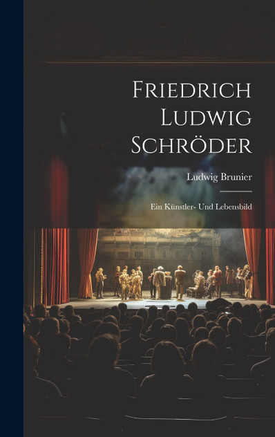 Friedrich Ludwig Schröder Friedrich Ludwig Schröder