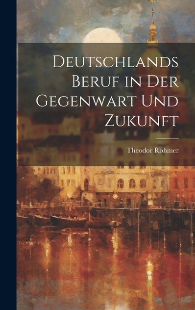 Deutschlands Beruf in der Gegenwart und Zukunft Deutschlands Beruf in der Gegenwart und Zukunft