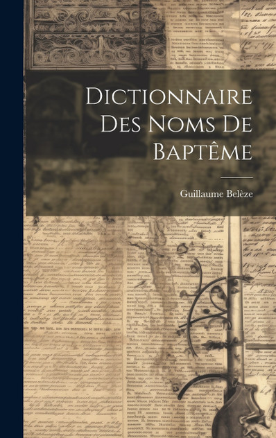 Dictionnaire Des Noms De Baptême Dictionnaire Des Noms De Baptême