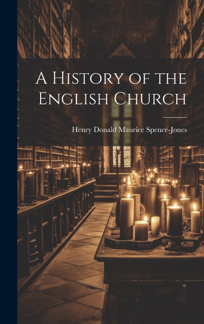 A History of the English Church A History of the English Church