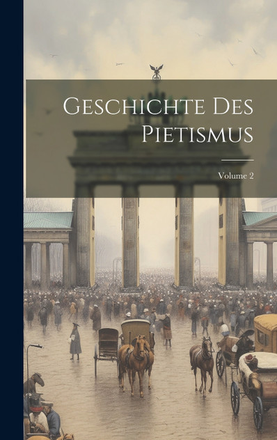 Geschichte Des Pietismus; Volume 2