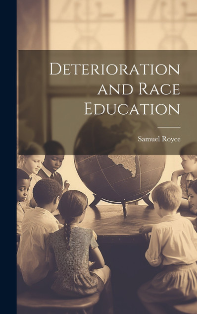 Deterioration and Race Education