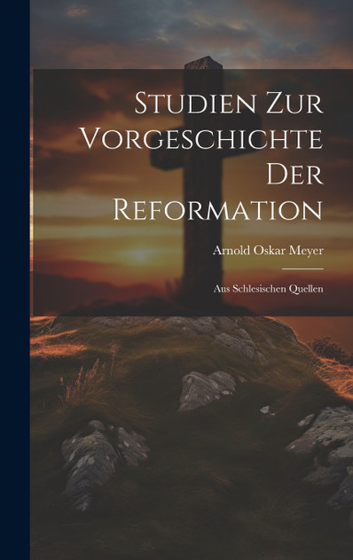 Studien Zur Vorgeschichte Der Reformation Studien Zur Vorgeschichte Der Reformation