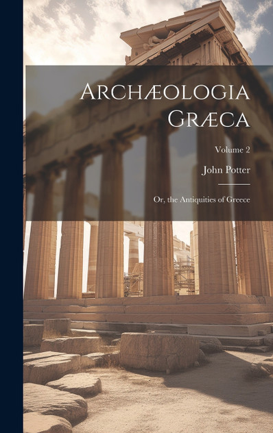 Archæologia Græca Archæologia Græca