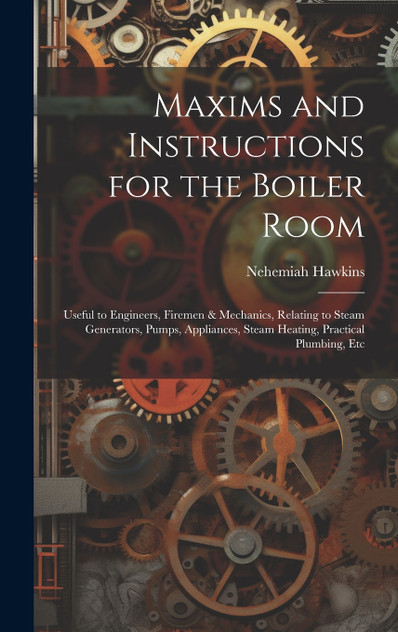 Maxims and Instructions for the Boiler Room