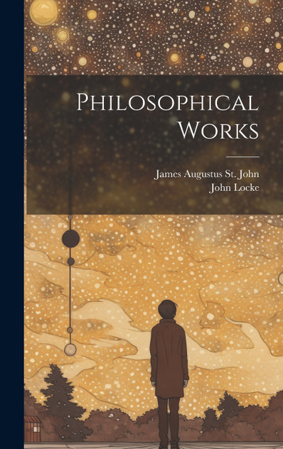 Philosophical Works Philosophical Works